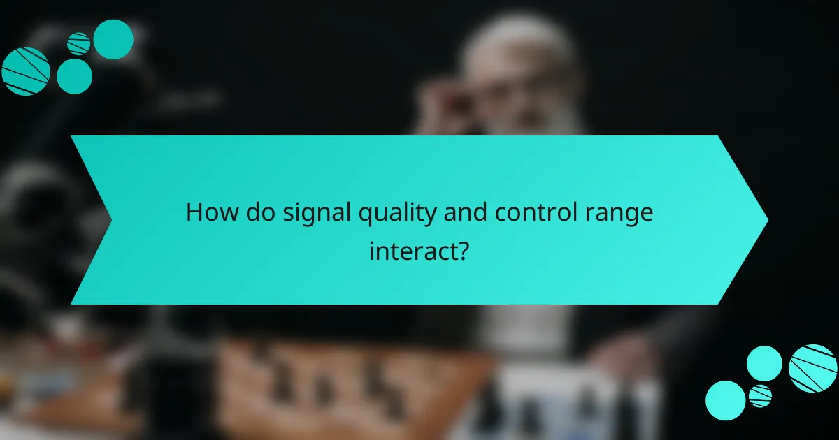 How do signal quality and control range interact?