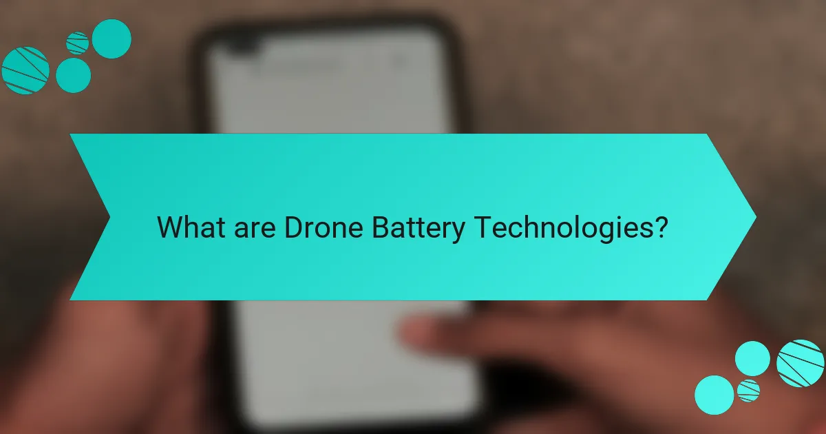 What are Drone Battery Technologies?