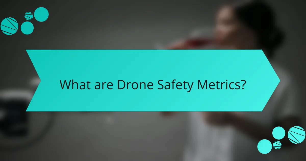 What are Drone Safety Metrics?