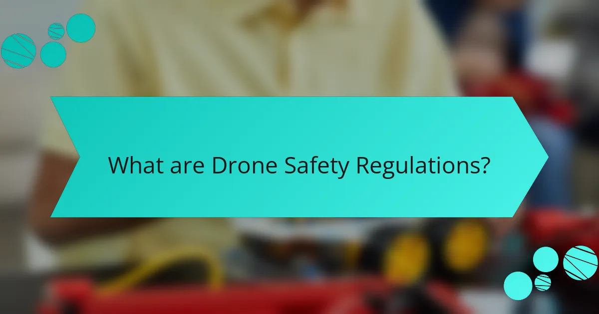 What are Drone Safety Regulations?
