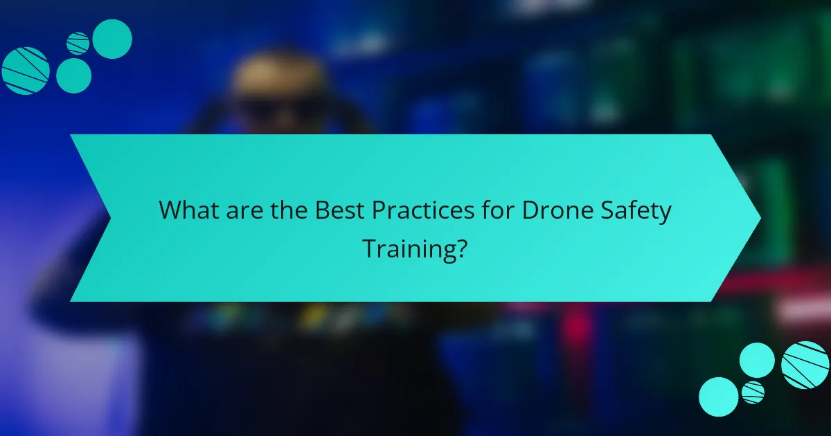 What are the Best Practices for Drone Safety Training?