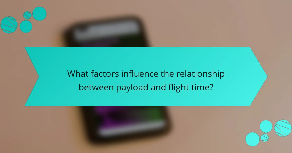 What factors influence the relationship between payload and flight time?