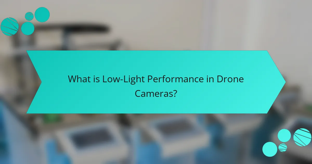 What is Low-Light Performance in Drone Cameras?